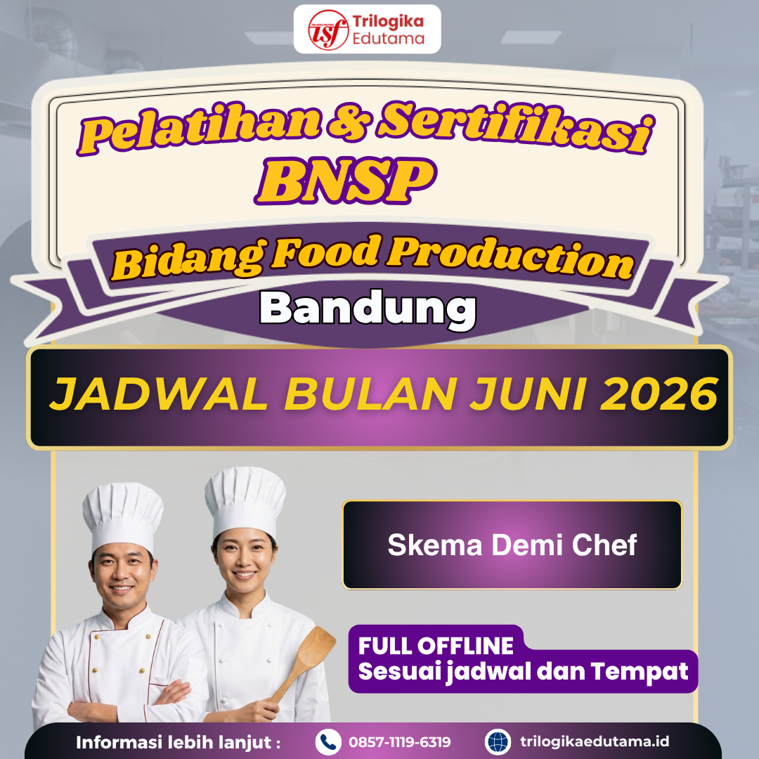 DIKLAT DAN SERTIFIKASI BNSP DEMI CHEF BIDANG FOOD PRODUCTION OFFLINE BANDUNG 2026